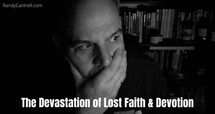 The Devastation of Lost Faith & Devotion
